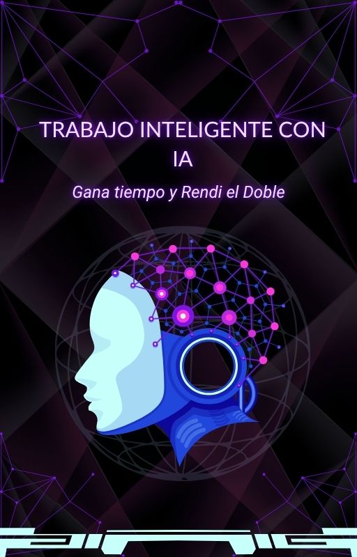 Trabajo Inteligente con IA: Ganá Tiempo y Rendí el Doble